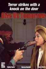 Watch Give Us Tomorrow Gomovies