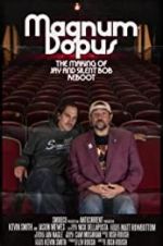 Watch Magnum Dopus: The Making of Jay and Silent Bob Reboot Gomovies