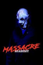 Watch Massacre Academy Gomovies