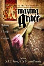 Watch Amazing Grace The History and Theology of Calvinism Gomovies