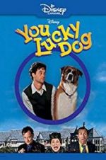 Watch You Lucky Dog Gomovies
