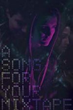 Watch A Song for Your Mixtape Gomovies