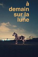 Watch � demain sur la Lune Gomovies