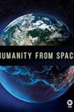 Watch Humanity from Space Gomovies