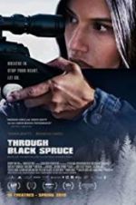 Watch Through Black Spruce Gomovies