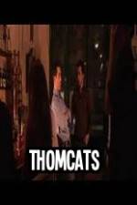 Watch Thomcats Gomovies