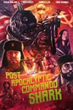 Watch Post Apocalyptic Commando Shark Gomovies