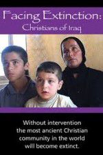 Watch Facing Extinction: Christians of Iraq Gomovies