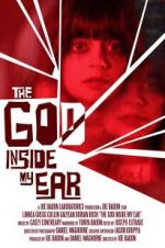 Watch The God Inside My Ear Gomovies