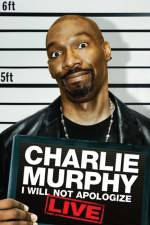 Watch Charlie Murphy I Will Not Apologize Gomovies