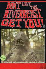 Watch Don't Let the Riverbeast Get You! Gomovies