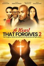 Watch A Heart That Forgives 2: The Battle Within Gomovies