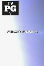 Watch Whiskey Business Gomovies