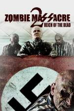 Watch Zombie Massacre 2: Reich of the Dead Gomovies