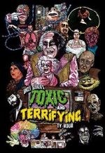 Watch Uncle Sleazo\'s Toxic and Terrifying T.V. Hour Gomovies