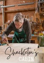 Watch Shackletons Cabin Gomovies