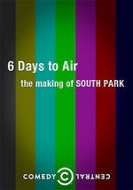Watch 6 Days to Air: The Making of South Park Gomovies