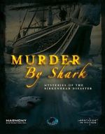 Watch Murder by Shark: Mysteries of the Birkenhead Disaster Gomovies