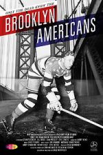 Watch Only the Dead Know the Brooklyn Americans Gomovies