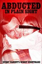 Watch Abducted in Plain Sight Gomovies