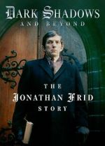Watch Dark Shadows and Beyond - The Jonathan Frid Story Gomovies