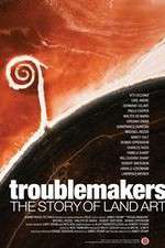 Watch Troublemakers: The Story of Land Art Gomovies