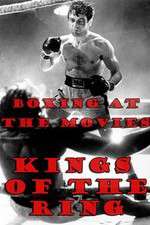 Watch Boxing at the Movies: Kings of the Ring Gomovies