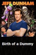 Watch Jeff Dunham Birth of a Dummy Gomovies