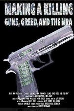 Watch Making a Killing: Guns, Greed, and the NRA Gomovies