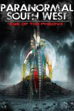 Watch Paranormal South West: Eye Of The Phoenix Gomovies