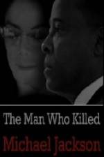 Watch The Man Who Killed Michael Jackson Gomovies