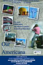 Watch Our Vanishing Americana Gomovies