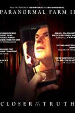 Watch Paranormal Farm 2 Closer to the Truth Gomovies