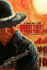 Watch Shoot First and Pray You Live Gomovies