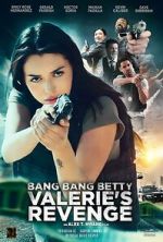 Watch Bang Bang Betty: Valerie\'s Revenge Gomovies