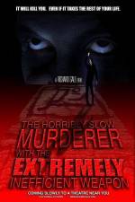 Watch The Horribly Slow Murderer with the Extremely Inefficient Weapon Gomovies