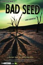 Watch Bad Seed: A Tale of Mischief, Magic and Medical Marijuana Gomovies