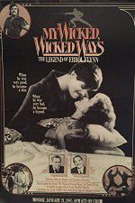 Watch My Wicked, Wicked Ways: The Legend of Errol Flynn Gomovies