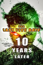 Watch The Last Five Days: 10 Years Later Gomovies