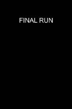 Watch Final Run Gomovies