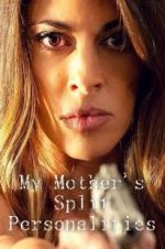 Watch My Mother\'s Split Personalities Gomovies