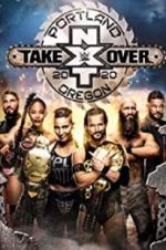 Watch NXT TakeOver: Portland Gomovies