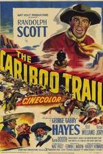 Watch The Cariboo Trail Gomovies