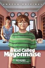 Watch A Kid Called Mayonnaise Gomovies