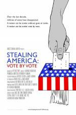 Watch Stealing America: Vote by Vote Gomovies