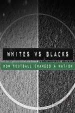Watch Whites Vs Blacks How Football Changed a Nation Gomovies