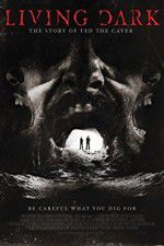 Watch Living Dark: The Story of Ted the Caver Gomovies