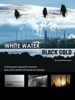 Watch White Water, Black Gold Gomovies
