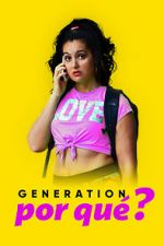 Watch Generation Por Qu�? Gomovies
