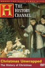 Watch Christmas Unwrapped The History of Christmas Gomovies